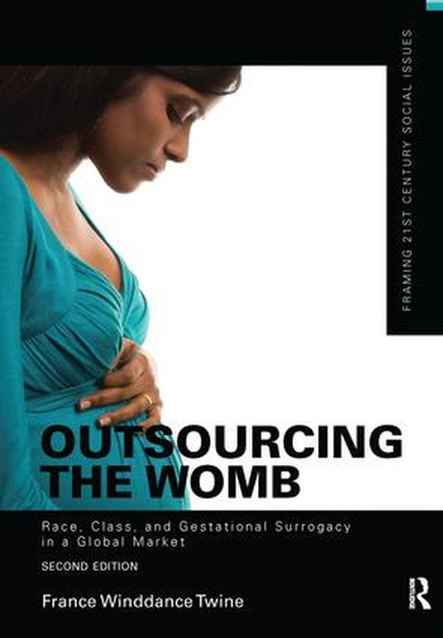 Outsourcing the Womb by France Winddance Twine (ISBN-13: 9781138172364)