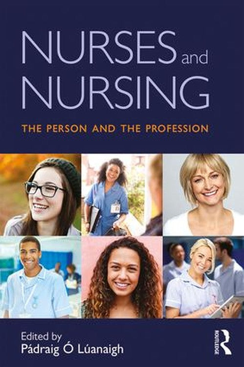Nurses and Nursing by Pdraig Lanaigh ISBN 9781138189201