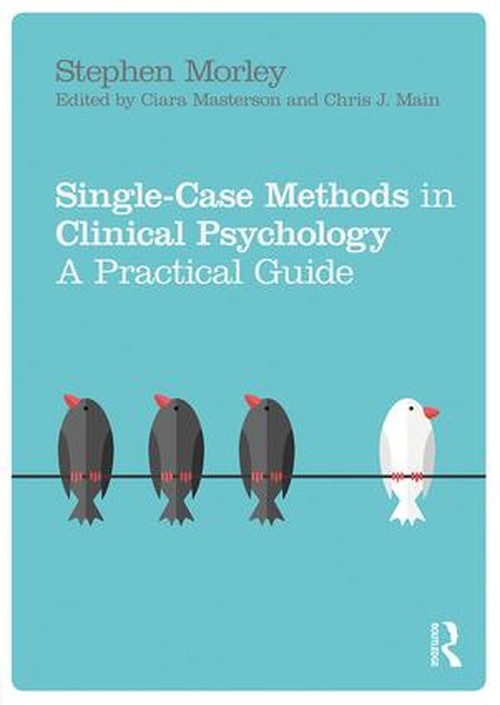 Single Case Methods in Clinical Psychology by Stephen Morley ISBN 9781138211506