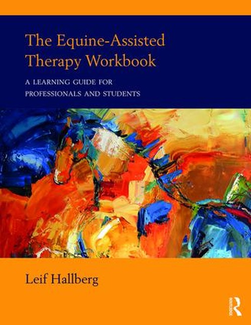 The Equine-Assisted Therapy Workbook by Leif Hallberg ISBN 9781138216198