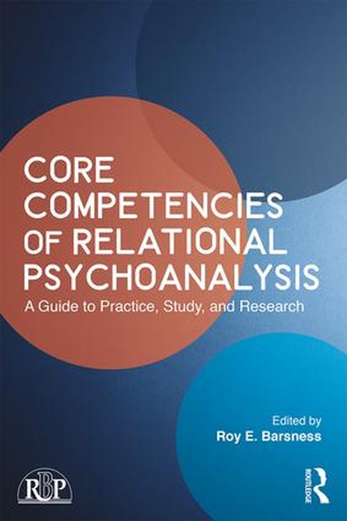 Core Competencies of Relational Psychoanalysis by Roy E Barsness - ISBN 9781138218390