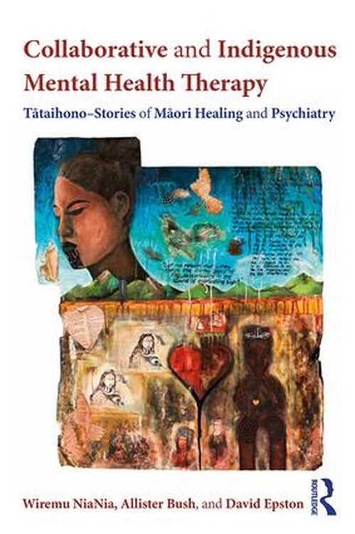 Collaborative and Indigenous Mental Health Therapy by Wiremu Niania ISBN 9781138230309