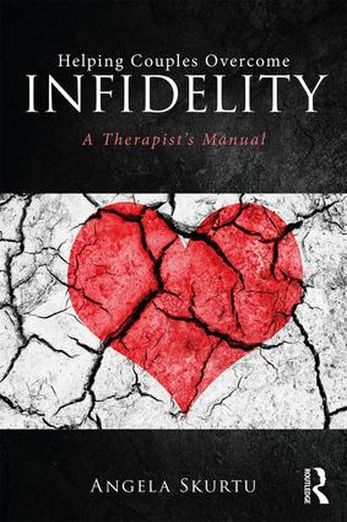 Helping Couples Overcome Infidelity by Angela Skurtu ISBN 9781138240568