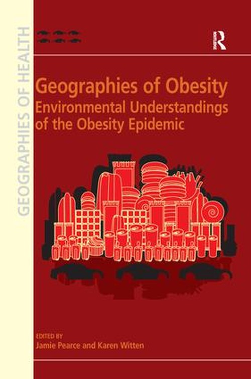 Geographies of Obesity by Karen Witten (ISBN-13: 9781138279278)