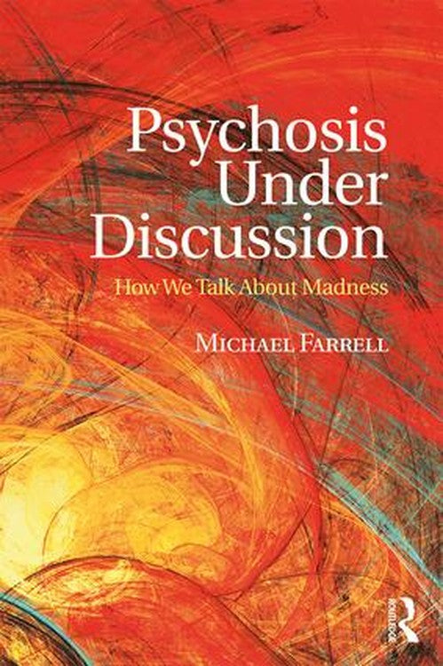 Psychosis Under Discussion by Michael Farrell ISBN 9781138287464