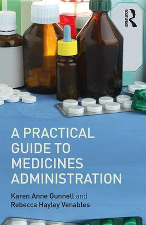 A Practical Guide to Medicine Administration by Rebecca Hayley Venables ISBN 9781138301177