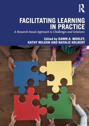 Facilitating Learning in Practice by Dawn Morley ISBN 9781138311794