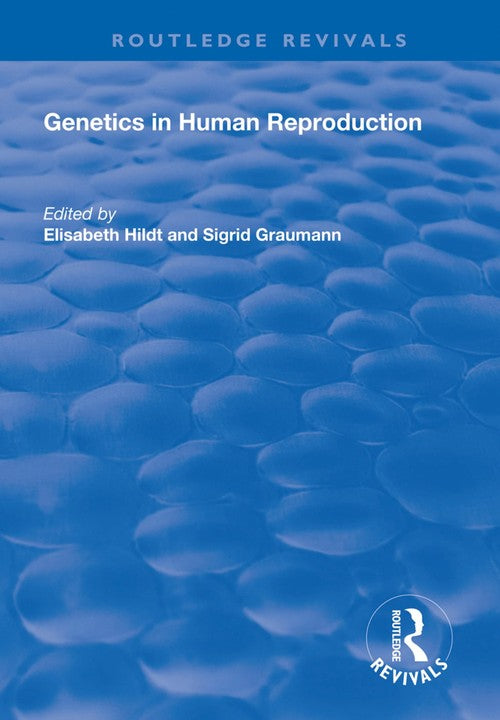 Genetics in Human Reproduction by Elisabeth Hildt (ISBN-13: 9781138314986)