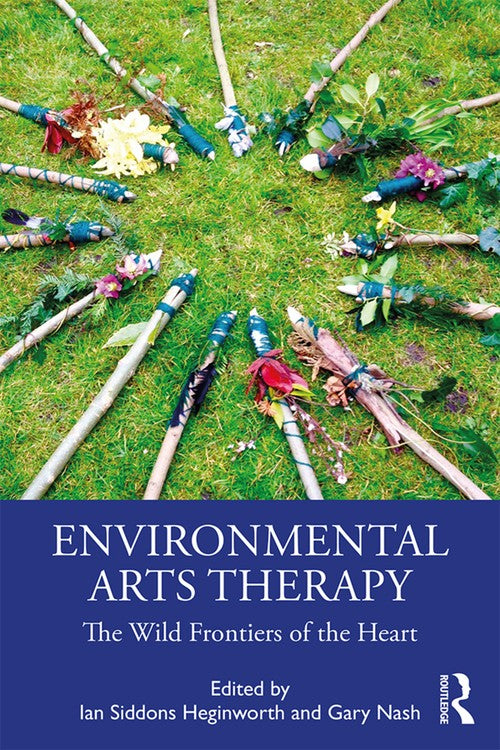 Environmental Arts Therapy by Ian Siddons Heginworth ISBN 9781138345867