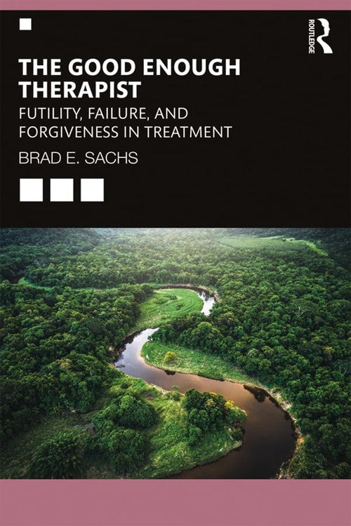 The Good Enough Therapist by Brad E Sachs - ISBN 9781138348813