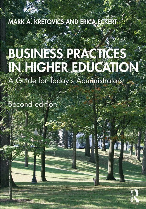 Business Practices in Higher Education by Mark A Kretovics ISBN 9781138365384