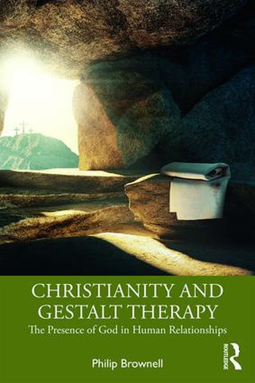 Christianity and Gestalt Therapy by Philip Brownell ISBN 9781138479005