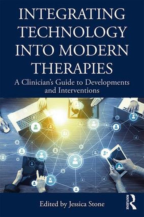 Integrating Technology into Modern Therapies by Jessica Stone ISBN 9781138484580