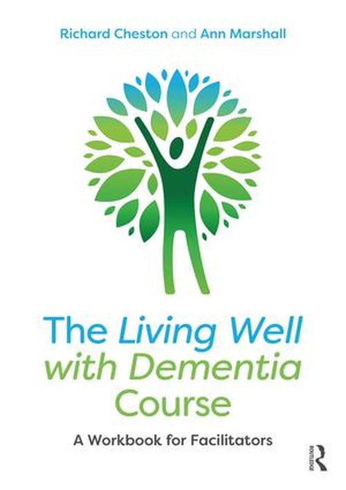 The Living Well with Dementia Course by Richard Cheston - ISBN 9781138542358