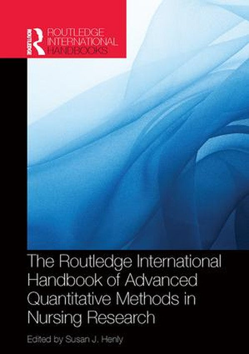 Routledge International Handbook of Advanced Quantitative Methods in Nursing Research by Susan J Henly ISBN 9781138552852