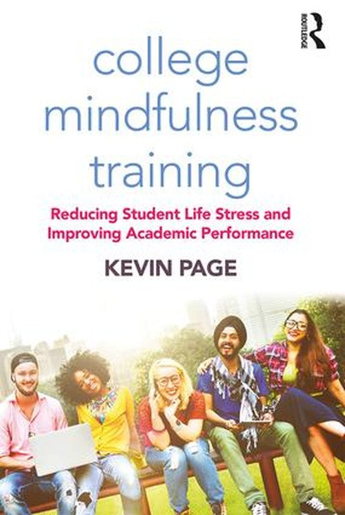 College Mindfulness Training by Kevin Page ISBN 9781138584259