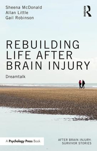Rebuilding Life after Brain Injury by Sheena Mcdonald (ISBN-13: 9781138600737)