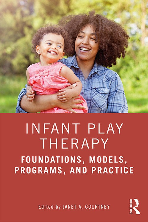 Infant Play Therapy by Janet A Courtney ISBN 9781138613300