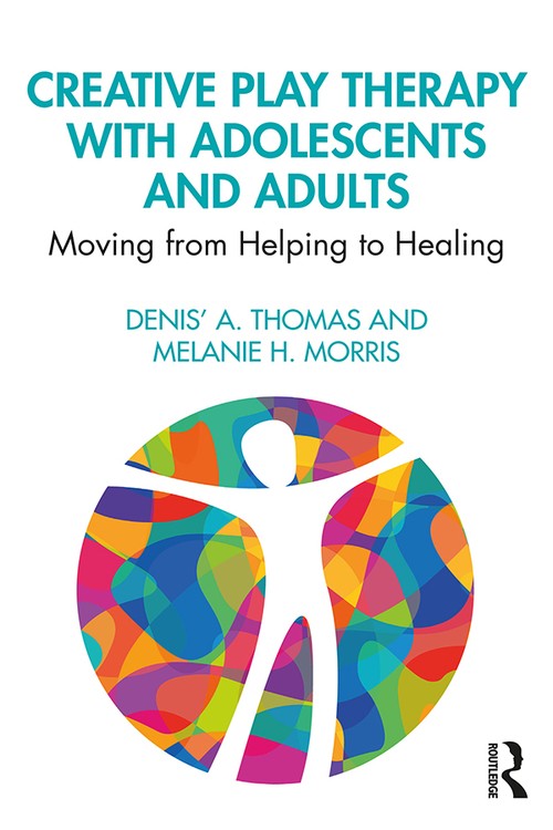 Creative Play Therapy with Adolescents and Adults by Denis' A Thomas ISBN 9781138615298