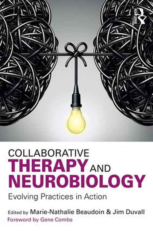 Collaborative Therapy and Neurobiology by Marie-Nathalie Beaudoin San Francisco Ca Usa) ISBN 9781138655454