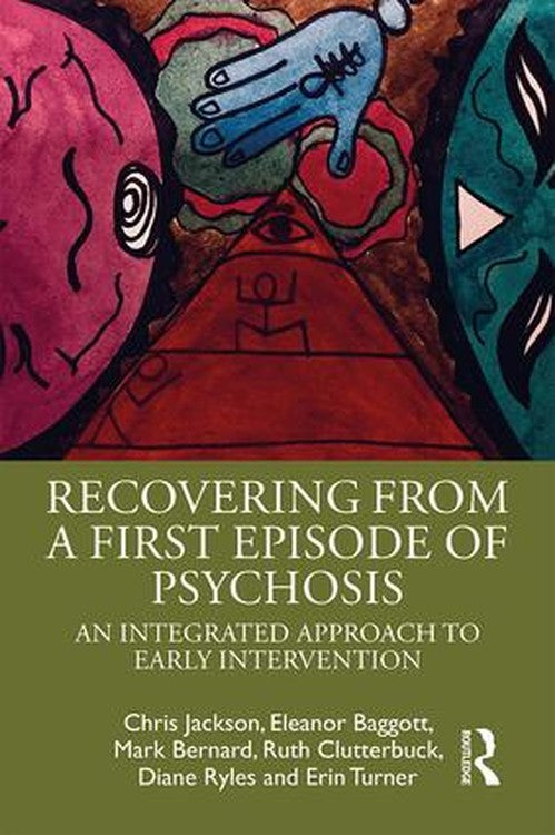 Recovering from a First Episode of Psychosis by Chris Jackson - ISBN 9781138669208