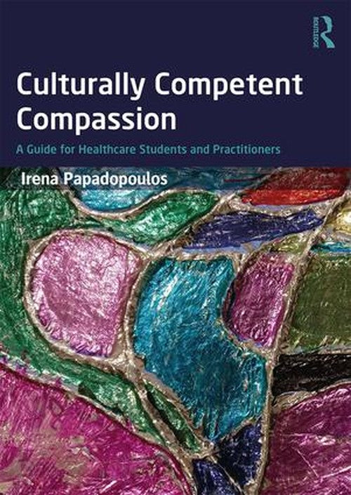 Culturally Competent Compassion by Irena Papadopoulos ISBN 9781138674905