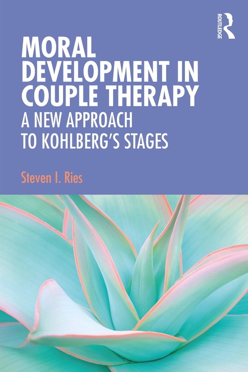 Moral Development in Couple Therapy by Steven I Ries ISBN 9781138678118