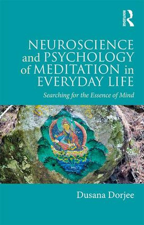 Neuroscience and Psychology of Meditation in Everyday Life by Dusana Dorjee - ISBN 9781138691858