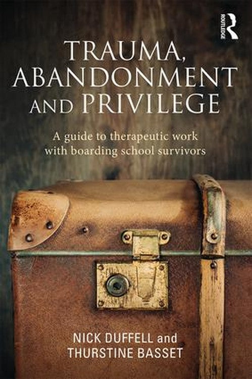 Trauma, Abandonment and Privilege by Nick Duffell - ISBN 9781138788718