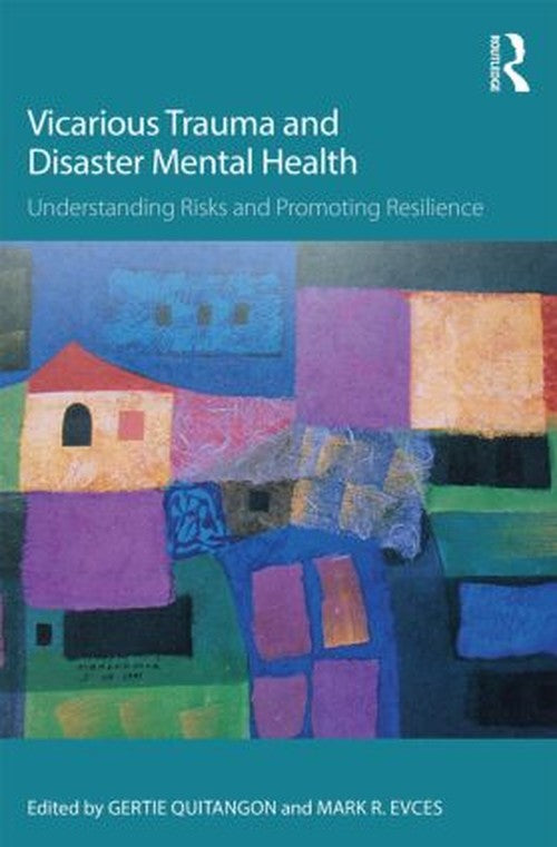 Vicarious Trauma and Disaster Mental Health by Gertie Quitangon ISBN 9781138793309