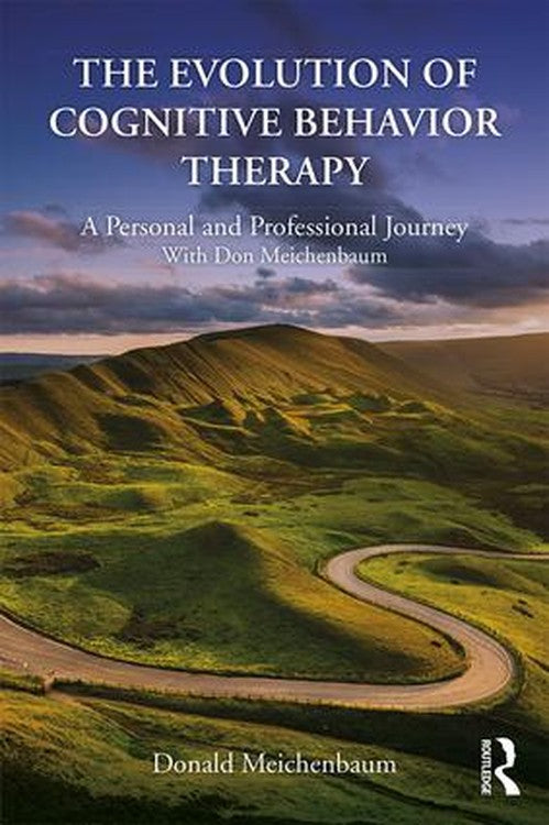 The Evolution of Cognitive Behavior Therapy by Donald Meichenbaum ISBN 9781138812222
