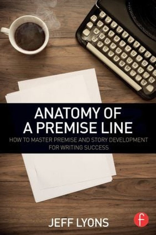 Anatomy of a Premise Line by Jeff Lyons