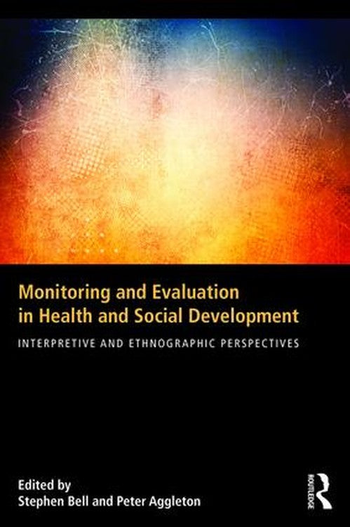 Monitoring and Evaluation in Health and Social Development by Stephen Bell ISBN 9781138844186