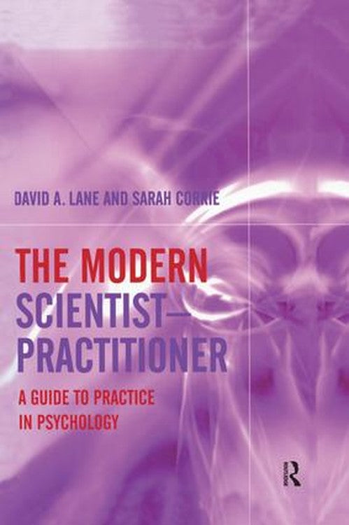 The Modern Scientist-Practitioner by David A Lane ISBN 9781138871939