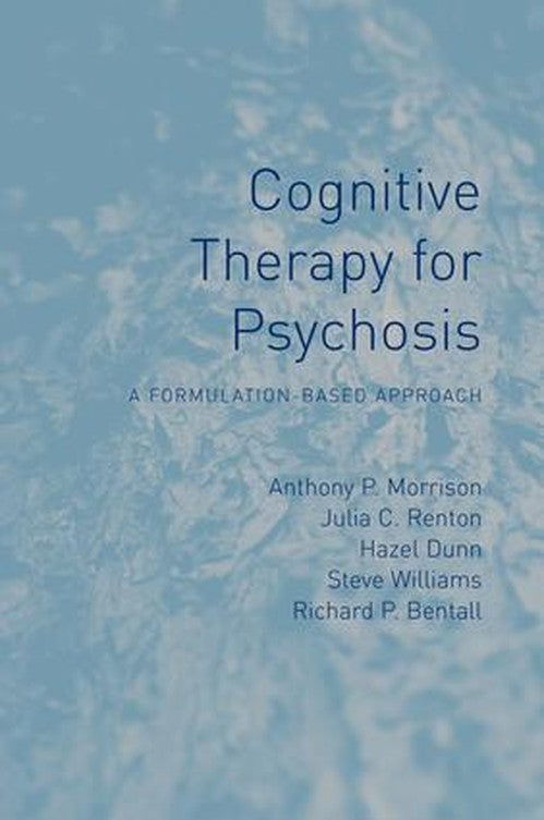 Cognitive Therapy for Psychosis by Anthony Morrison - ISBN 9781138881464