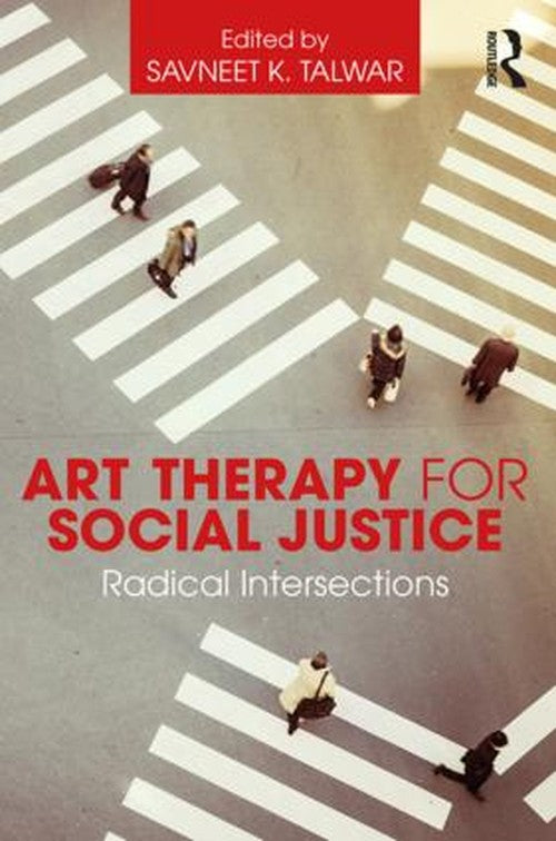 Art Therapy for Social Justice by Savneet K Talwar ISBN 9781138909069