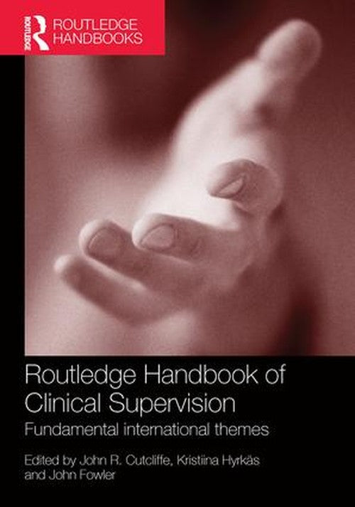 Routledge Handbook of Clinical Supervision by John R Cutcliffe ISBN 9781138954908