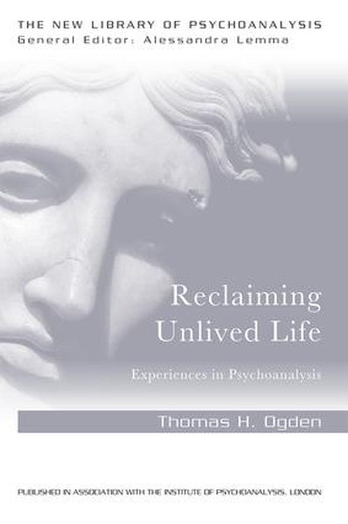 Reclaiming Unlived Life by Thomas Ogden - ISBN 9781138956018