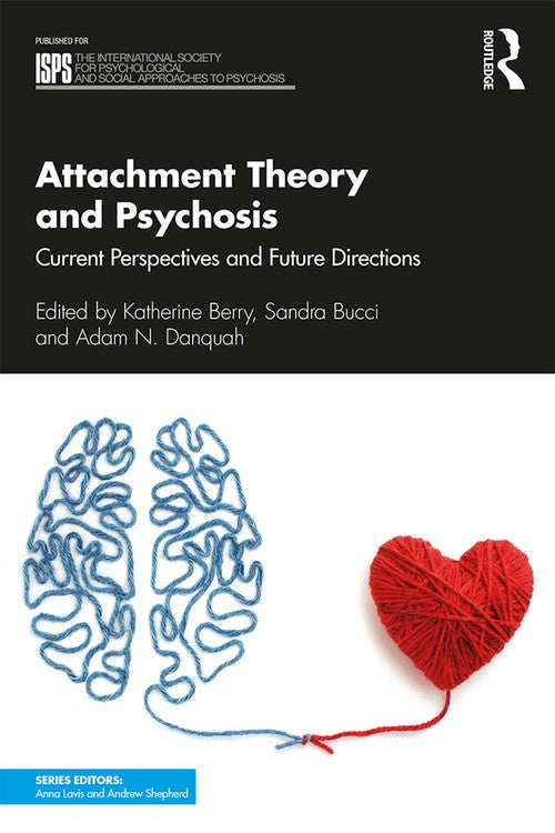 Attachment Theory and Psychosis by Katherine Berry - ISBN 9781138956759