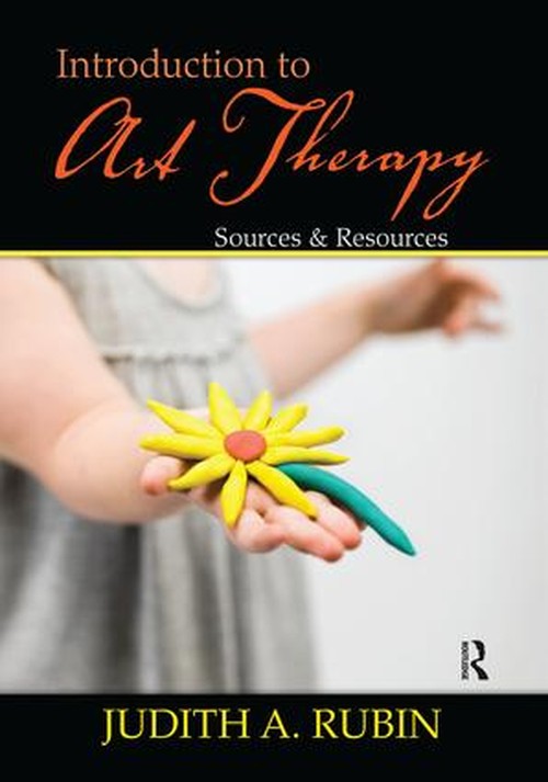 Introduction to Art Therapy by Judith A Rubin - ISBN 9781138973268