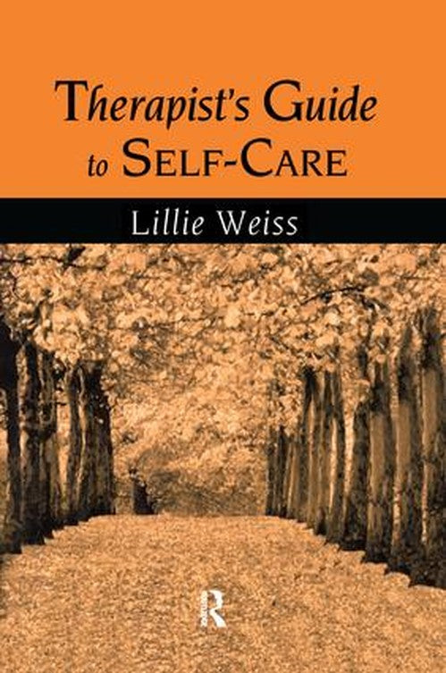 Therapist's Guide to Self-Care by Lillie Weiss - ISBN 9781138990296