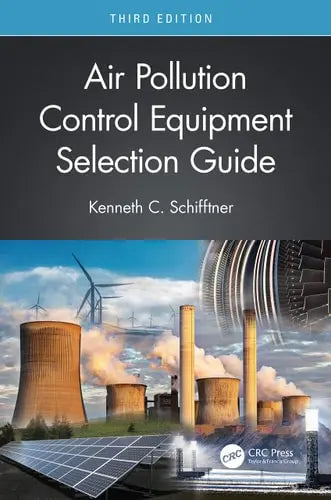 Air Pollution Control Equipment Selection Guide by Kenneth C. Schifftner ISBN: 978-1032000107 - front cover