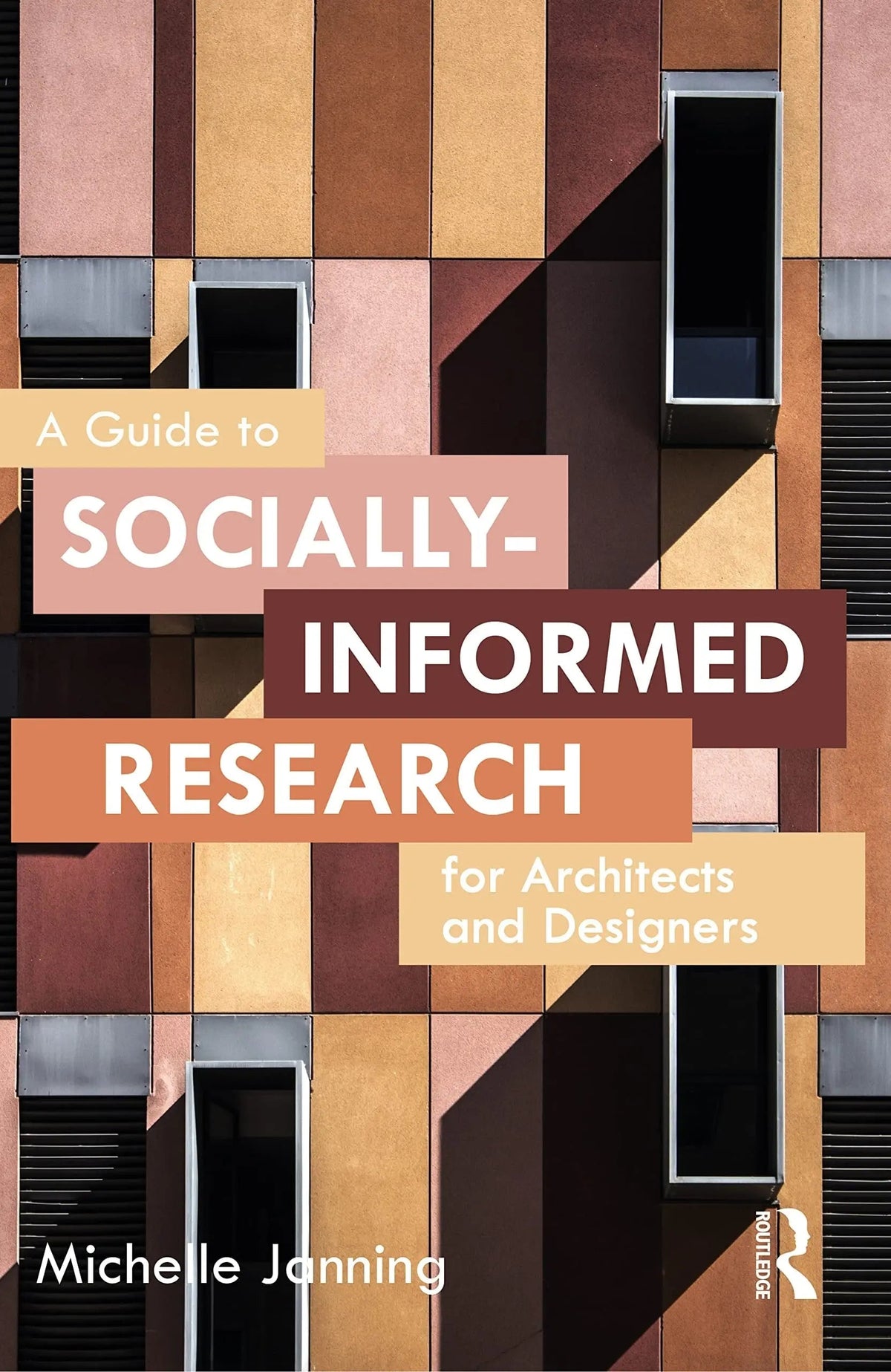 A Guide to Socially-informed Research for Architects and Designers by Michelle Yvonne Janning 1st Edition ISBN 9781032023984 - front cover