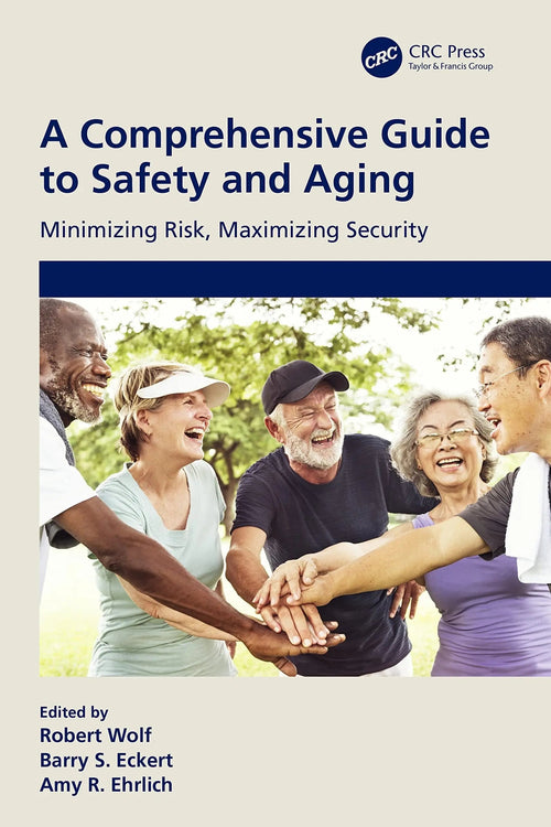 A Comprehensive Guide to Safety and Aging Minimizing Risk, Maximizing Security by Barry S. Eckert 1st Edition ISBN 9781032055053 - front cover
