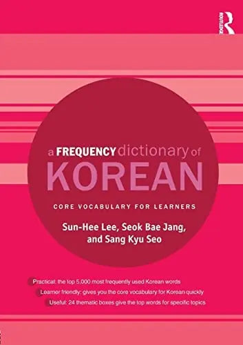 A Frequency Dictionary of Korean Core Vocabulary for Learners by Sŏn-hŭi Yi ISBN: 978-1138781818 - front cover