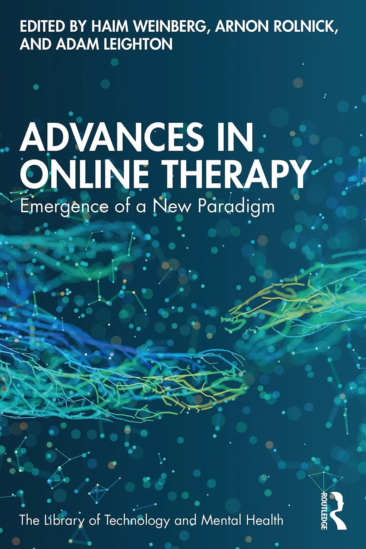 Advances in Online Therapy Emergence of a New Paradigm by Haim Weinberg 1st Edition - front cover