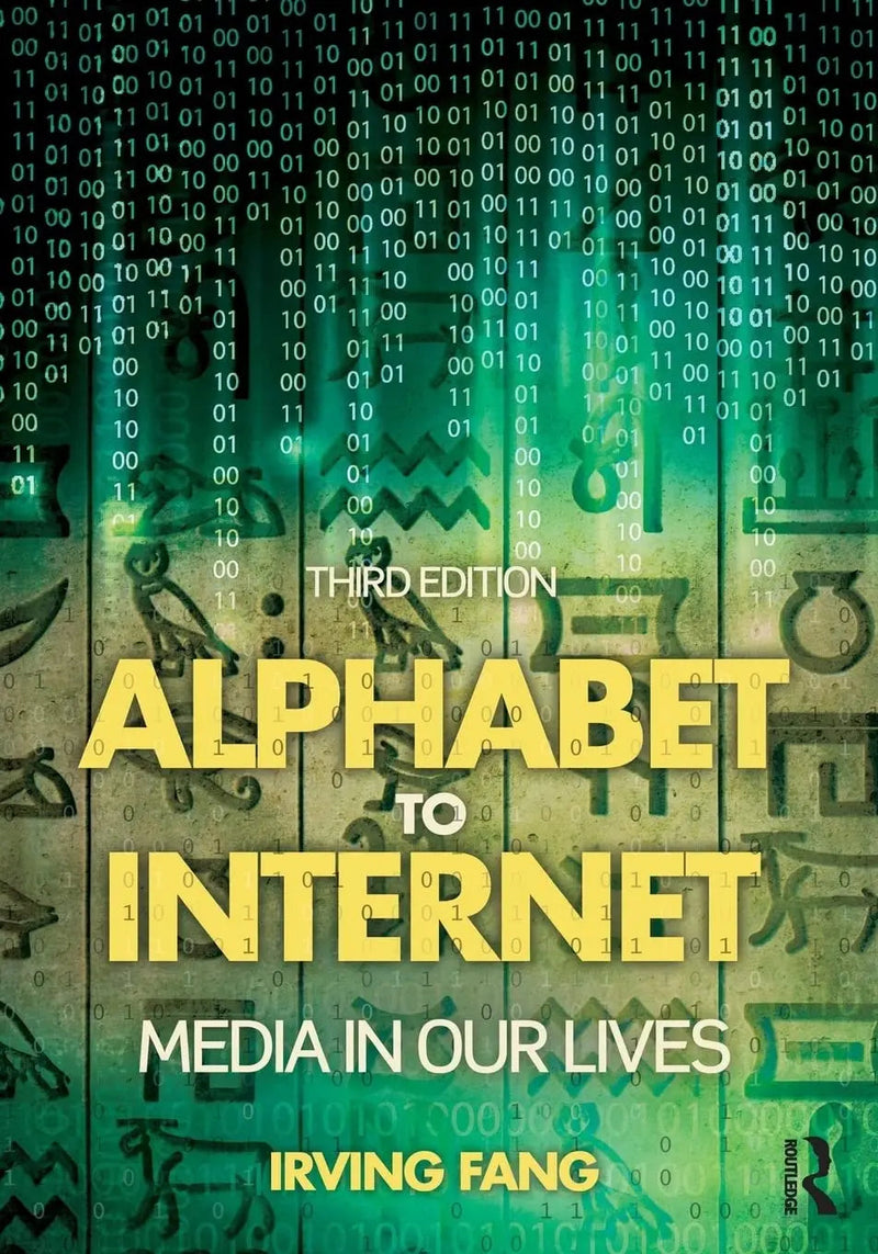 Alphabet to Internet Media in Our Lives by Irving E. Fang 3rd Edition