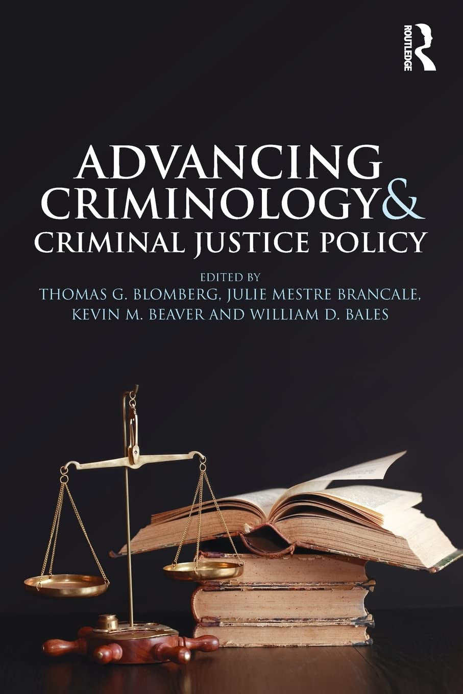 Advancing Criminology and Criminal Justice Policy 1st Edition - front cover