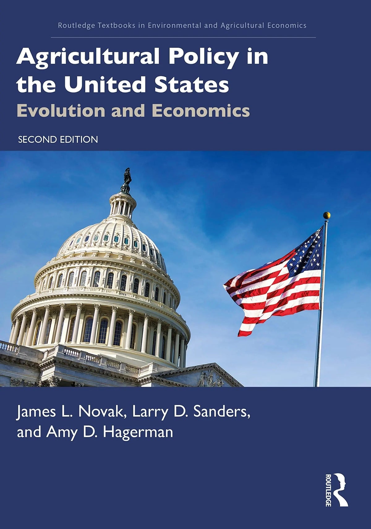 Agricultural Policy in the United States Evolution and Economics by James L. Novak 2nd Edition - front cover
