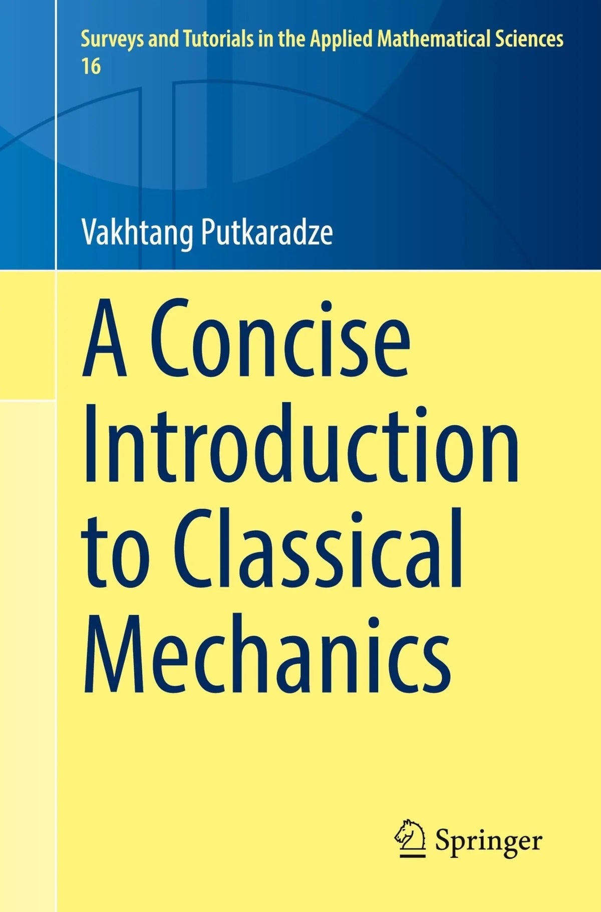 A Concise Introduction to Classical Mechanics by Vakhtang Putkaradze ISBN 9783031849763 - front cover